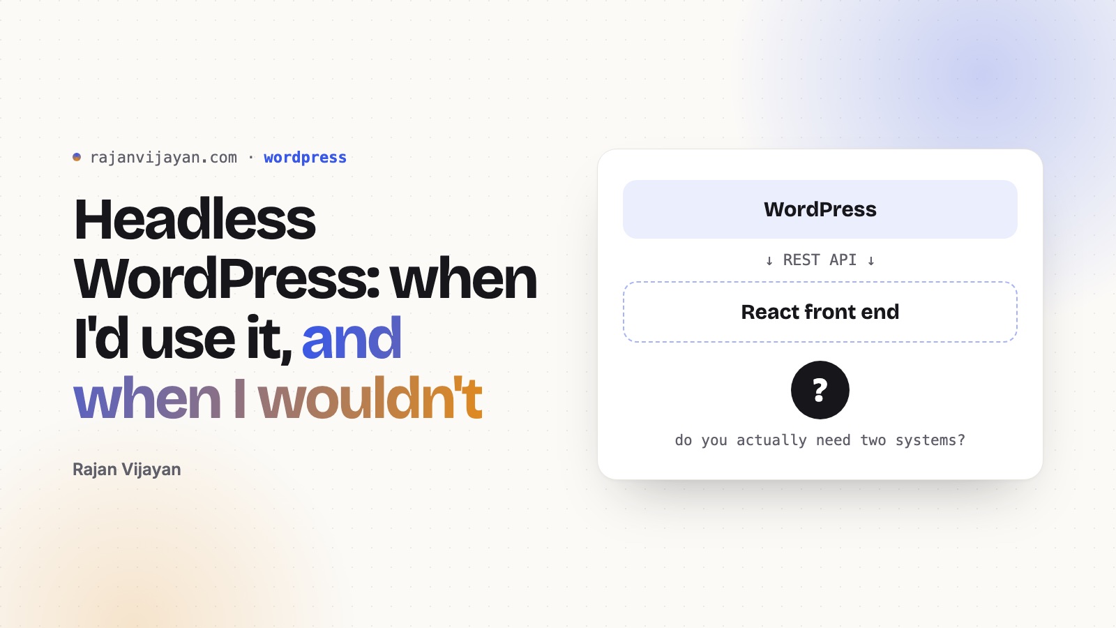 Diagram of WordPress connected through the REST API to a separate front end, with a question mark